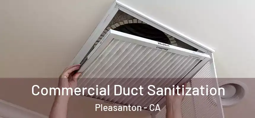 Commercial Duct Sanitization Pleasanton - CA